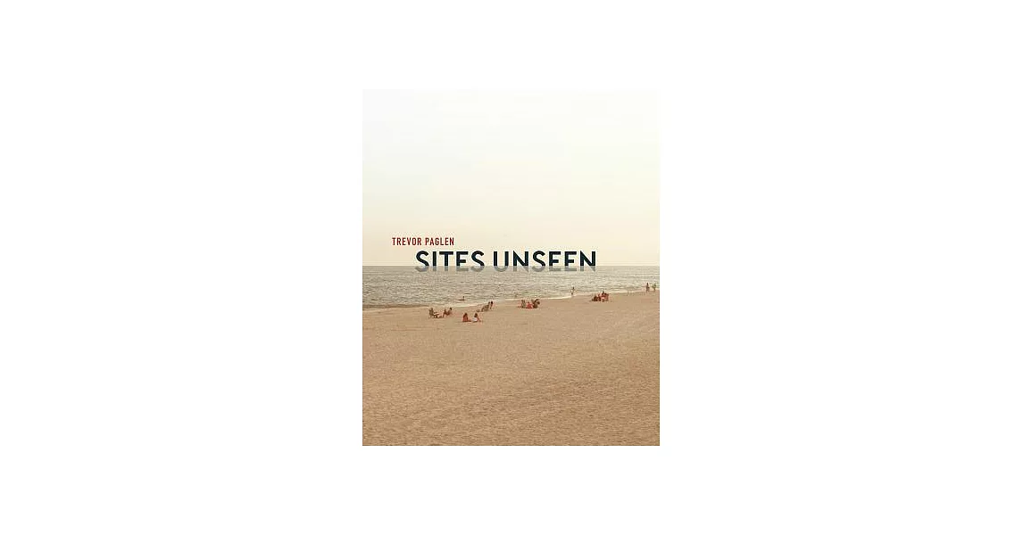 Trevor Paglen: Sites Unseen | 拾書所