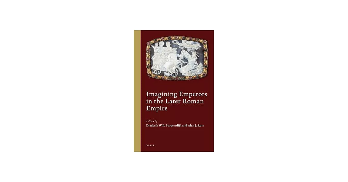 Imagining Emperors in the Later Roman Empire | 拾書所