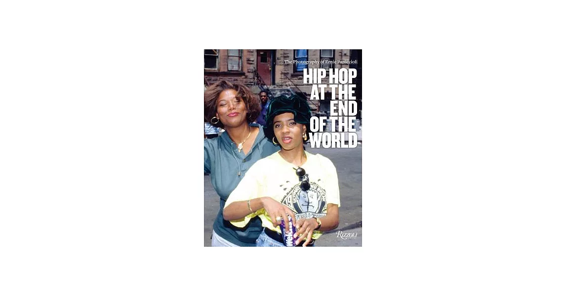 Hip Hop at the End of the World: The Photography of Ernie Paniccioli | 拾書所