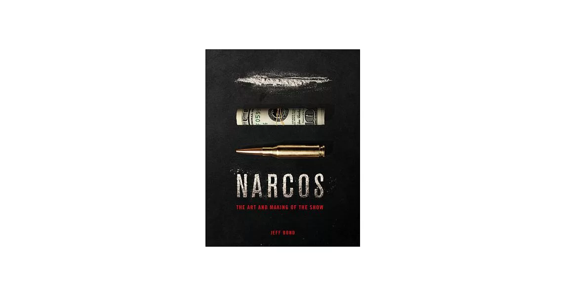 The Art and Making of Narcos | 拾書所