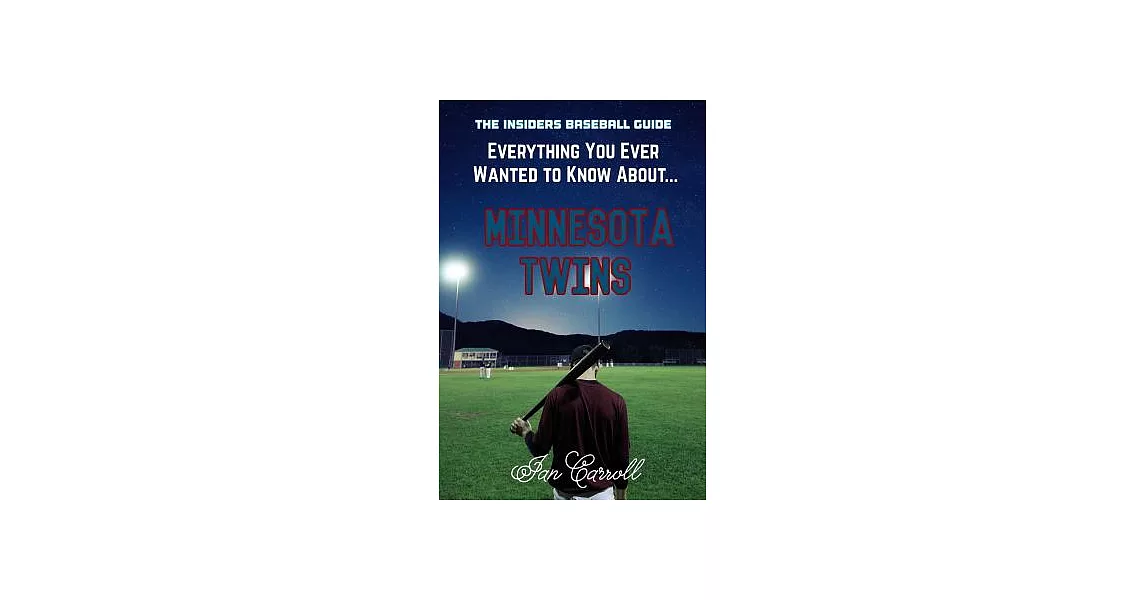 Everything You Ever Wanted to Know About Minnesota Twins | 拾書所