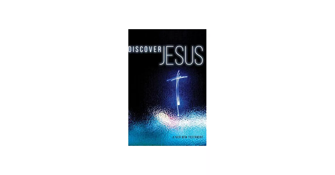 Kjver Discover Jesus New Testament Soft Cover: King James Version Easy Read | 拾書所