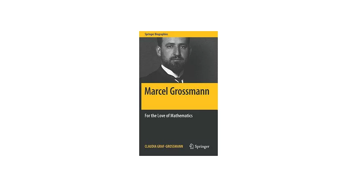 Marcel Grossmann: For the Love of Mathematics | 拾書所