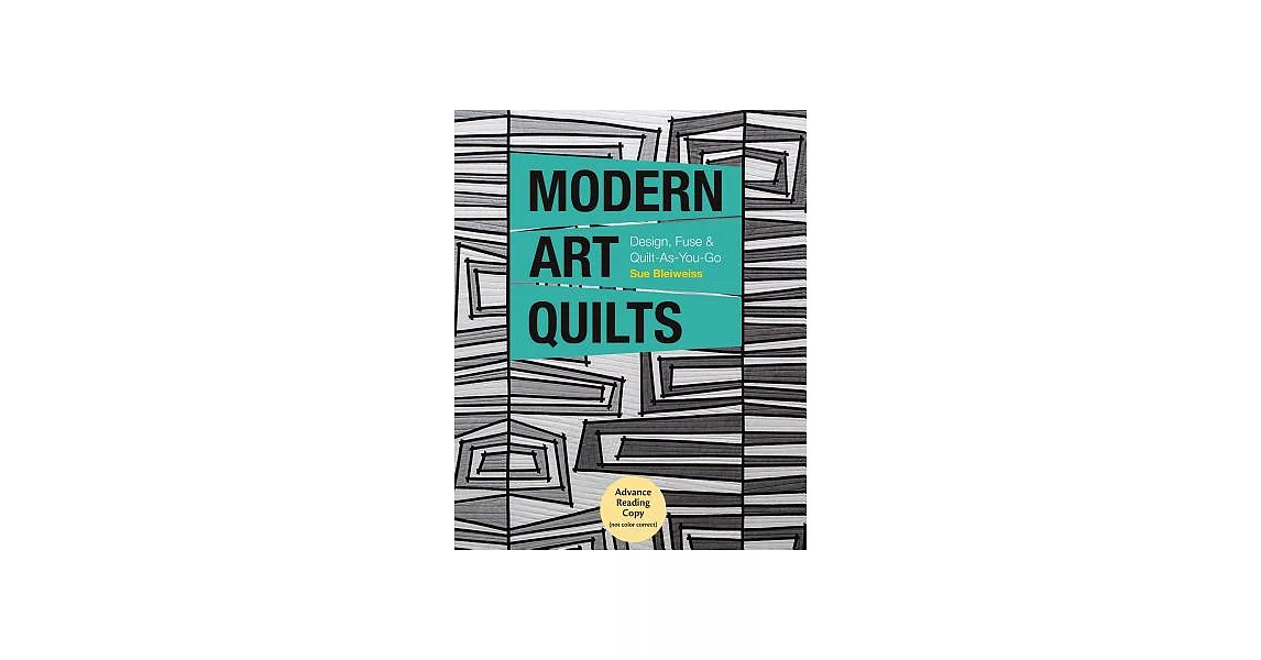 Modern Art Quilts: Design, Fuse & Quilt-As-You-Go | 拾書所