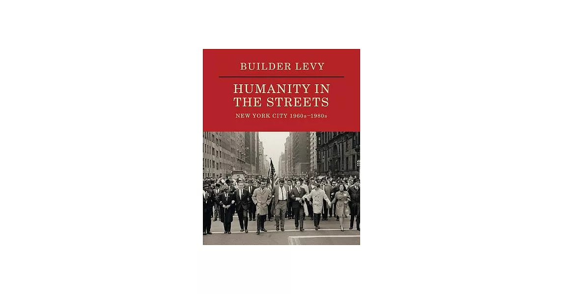 Builder Levy: Humanity in the Streets: New York City 1960s–1980s | 拾書所