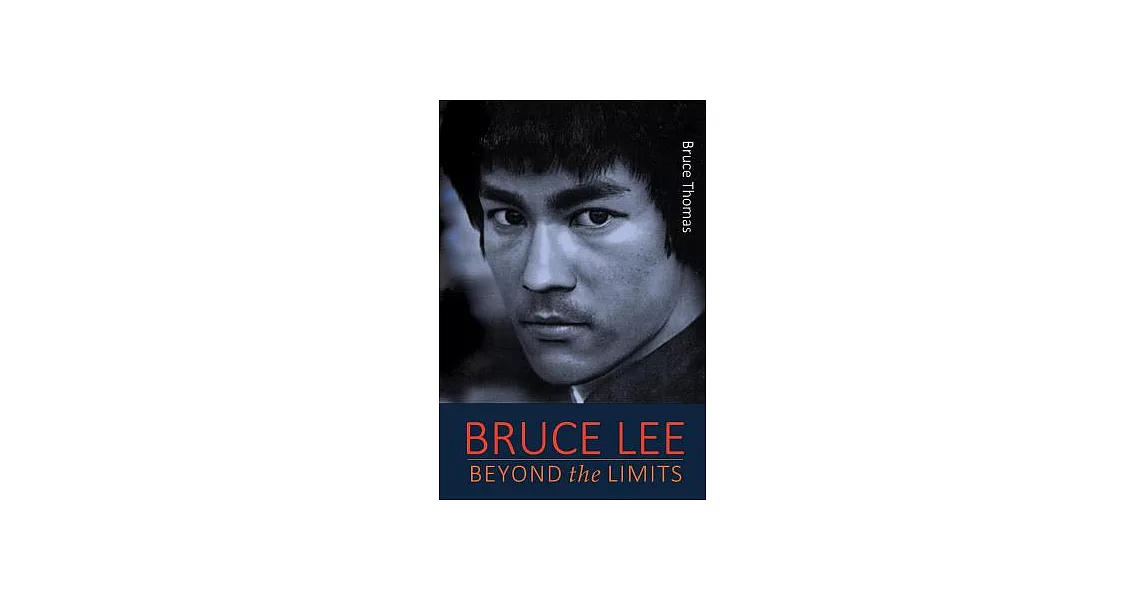 Bruce Lee Beyond the Limits: His Teaching for Life | 拾書所