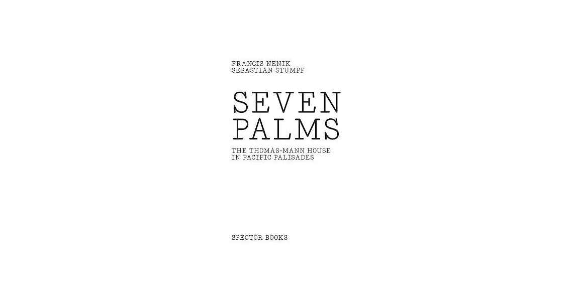 Seven Palms: The Thomas Mann House in Pacific Palisades | 拾書所