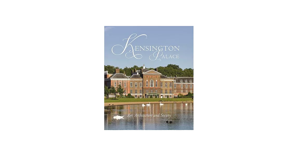 Kensington Palace: Art, Architecture and Society | 拾書所
