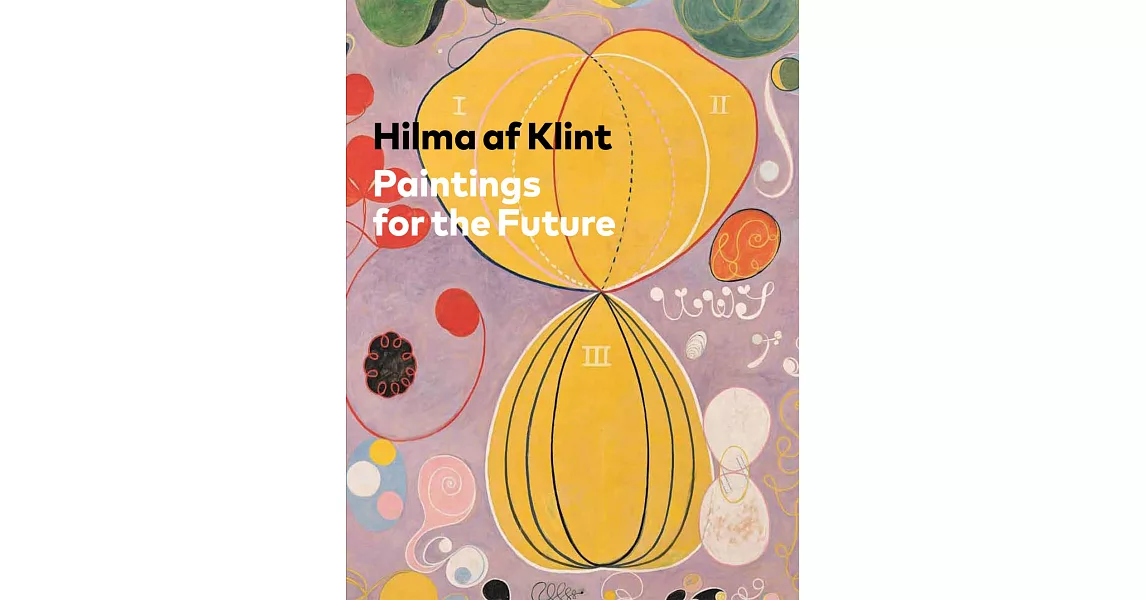 Hilma AF Klint: Paintings for the Future | 拾書所
