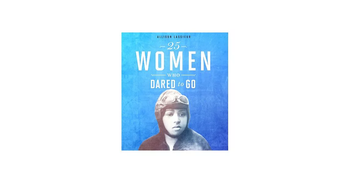 25 Women Who Dared to Go | 拾書所