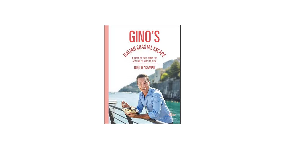 Gino’s Italian Coastal Escape: A Taste of Italy from the Aeolian Islands to Elba | 拾書所