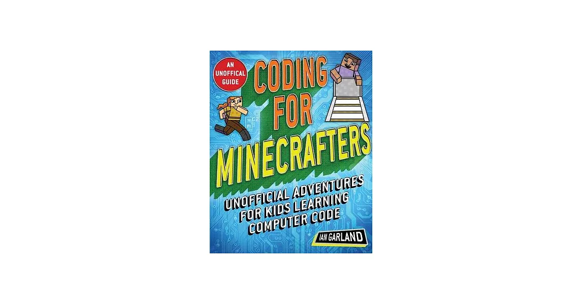 Coding for Minecrafters: Unofficial Adventures for Kids Learning Computer Code | 拾書所