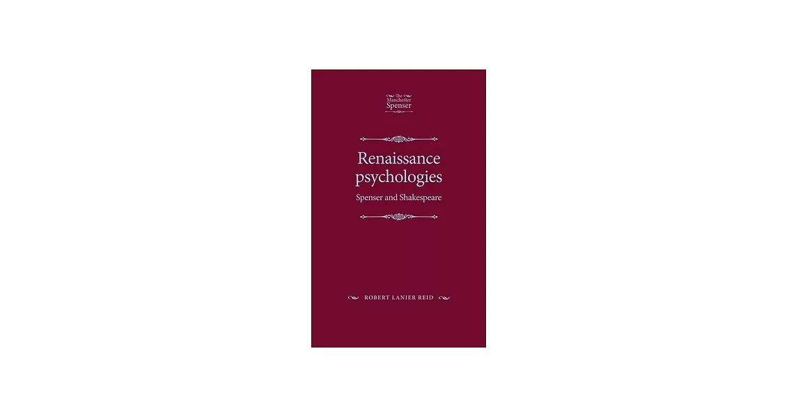 Renaissance Psychologies: Spenser and Shakespeare | 拾書所