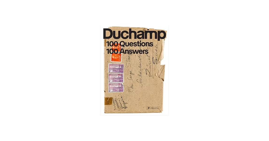 Marcel Duchamp: 100 Questions. 100 Answers | 拾書所