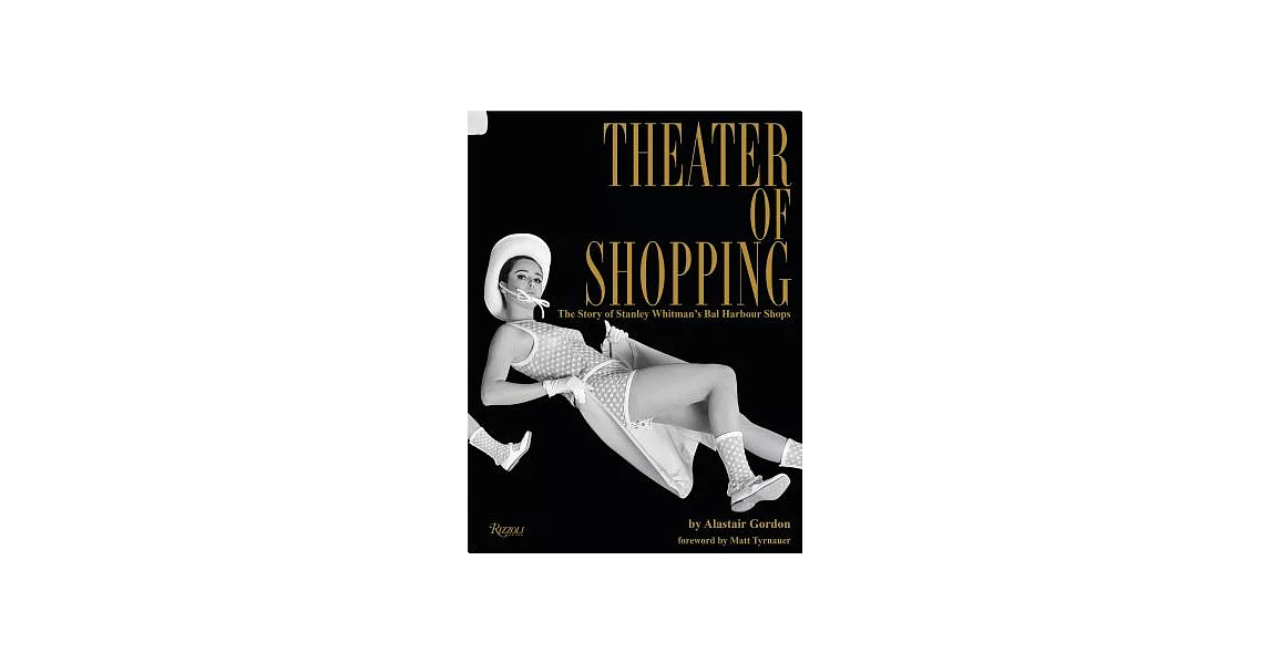 Theater of Shopping: The Story of Stanley Whitman’s Bal Harbour Shops | 拾書所