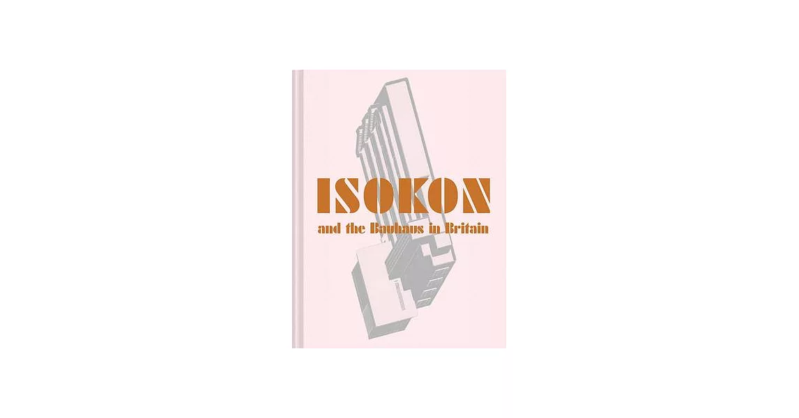 Isokon and the Bauhaus in Britain | 拾書所