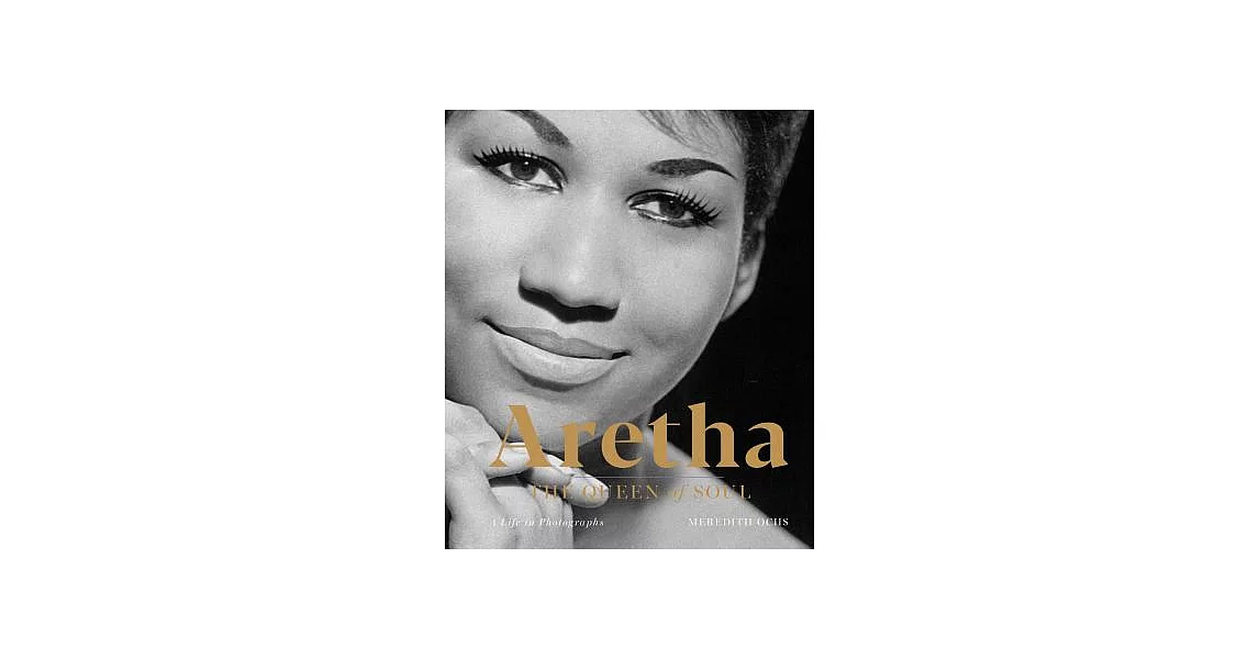 Aretha: The Queen of Soul--A Life in Photographs | 拾書所