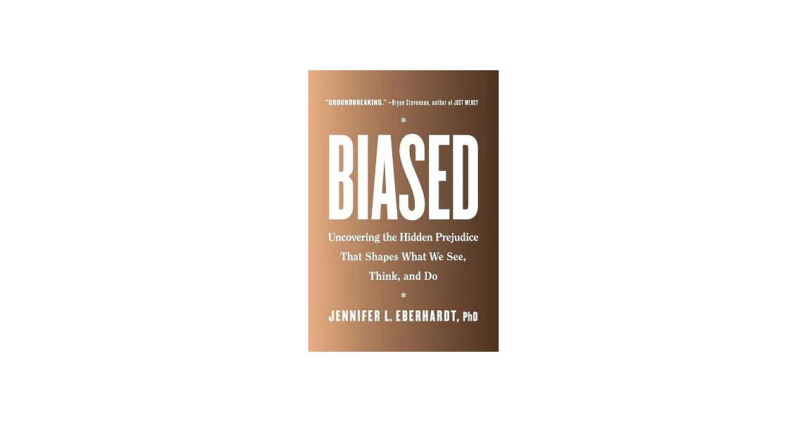 Biased: Uncovering the Hidden Prejudice That Shapes What We See, Think, and Do | 拾書所