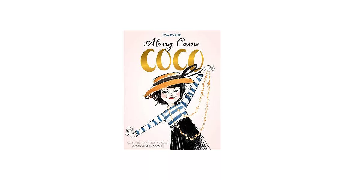 Along Came Coco: A Story About Coco Chanel | 拾書所