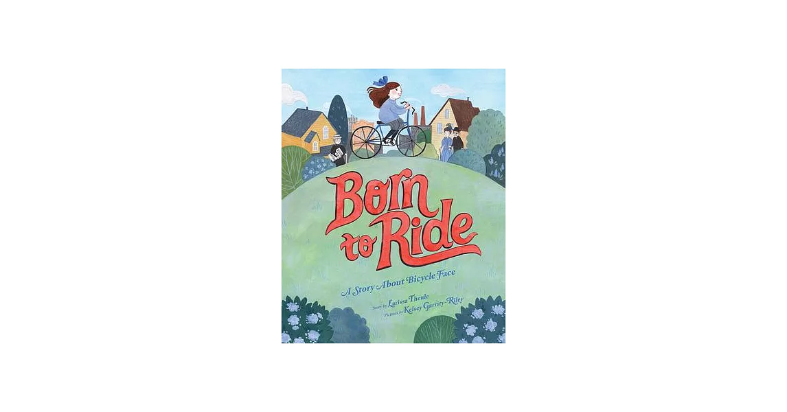 Born to Ride: A Story About Bicycle Face | 拾書所