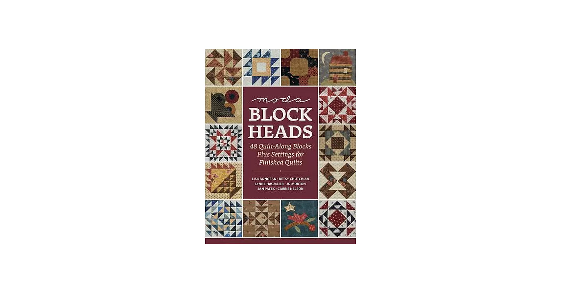 Moda Blockheads: 48 Quilt-along Blocks Plus Settings for Finished Quilts | 拾書所