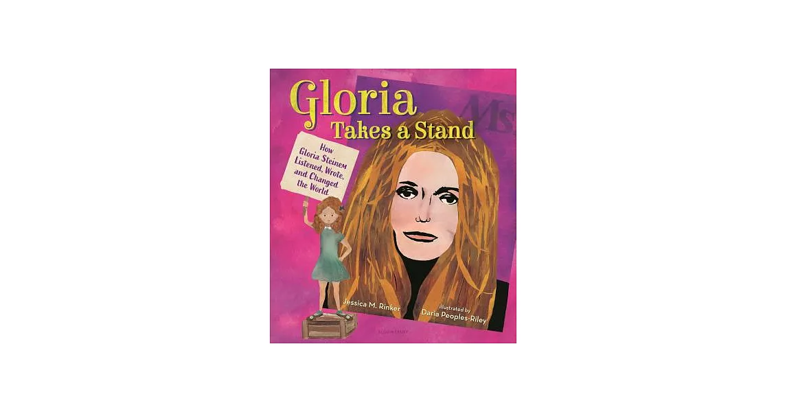 Gloria Takes a Stand: How Gloria Steinem Listened, Wrote, and Changed the World | 拾書所