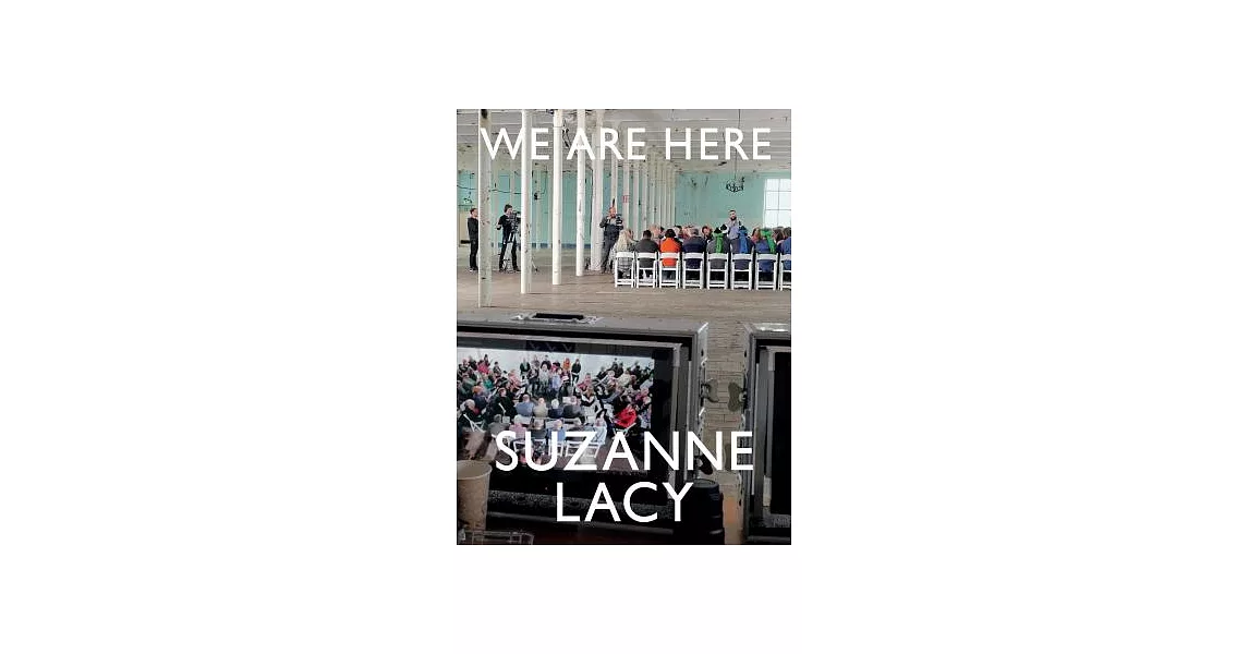 Suzanne Lacy: We Are Here | 拾書所