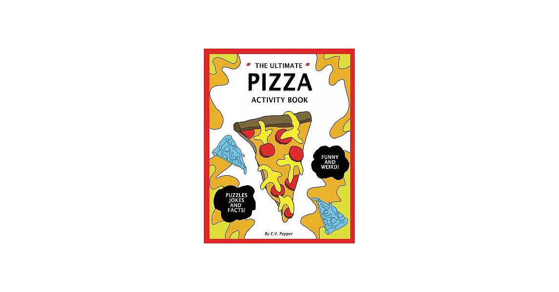 博客來The Ultimate Pizza Activity Book Fun Pizza History, Jokes, Facts