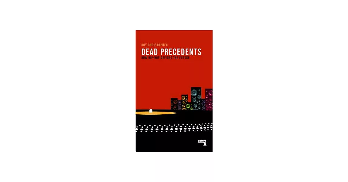 Dead Precedents: How Hip-Hop Defines the Future | 拾書所