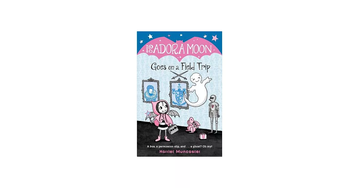 Isadora Moon Goes on a Field Trip | 拾書所