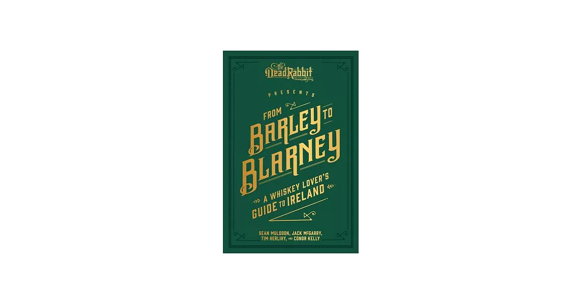 From Barley to Blarney: A Whiskey Lover’s Guide to Ireland | 拾書所