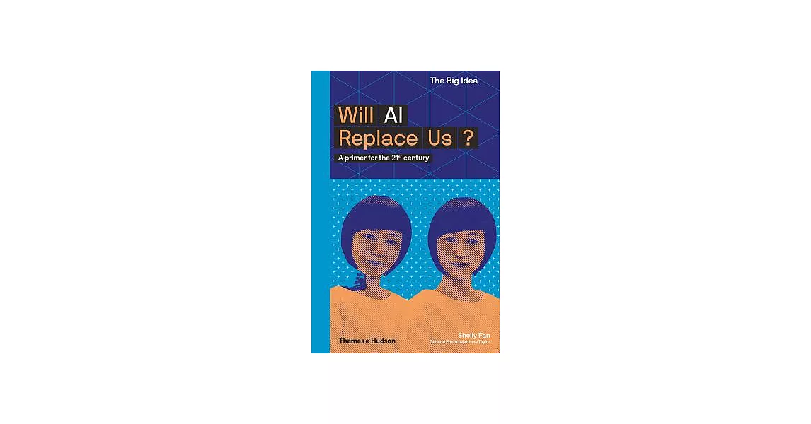 Will AI Replace Us?: A Primer for the 21st Century | 拾書所