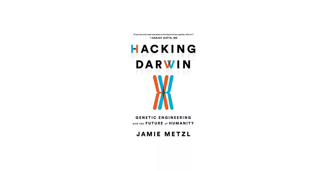 Hacking Darwin: Genetic Engineering and the Future of Humanity | 拾書所