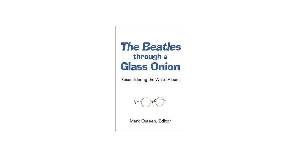 The Beatles Through a Glass Onion: Reconsidering the White Album | 拾書所