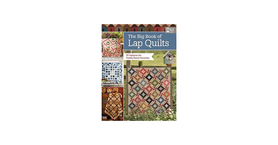 The Big Book of Lap Quilts: 51 Patterns for Family Room Favorites | 拾書所