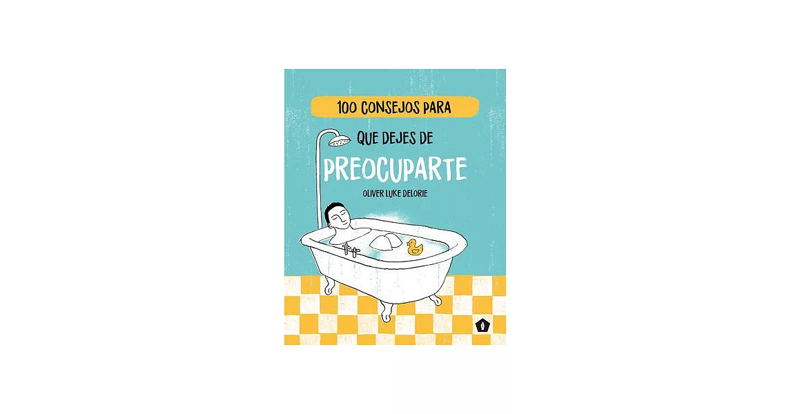 100 consejos para que dejes de preocuparte / 100 Small Ways Quit Worrying | 拾書所