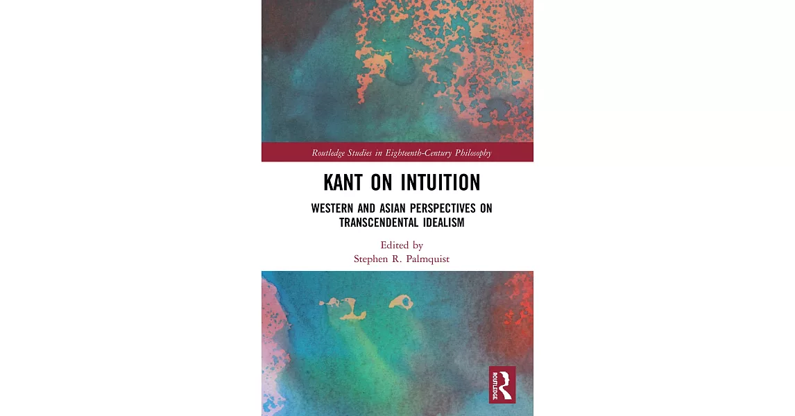 Kant on Intuition: Western and Asian Perspectives on Transcendental Idealism | 拾書所