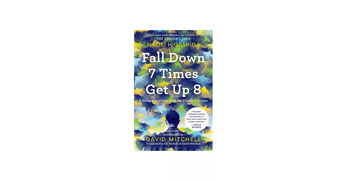 Fall Down 7 Times Get Up 8: A Young Man’s Voice from the Silence of Autism | 拾書所