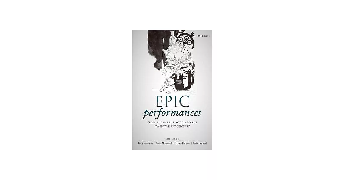 Epic Performances from the Middle Ages Into the Twenty-First Century | 拾書所