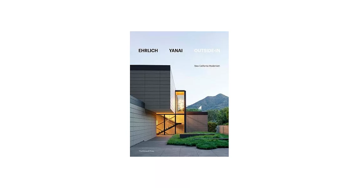 Ehrlich Yanai Outside-In: New California Modernism | 拾書所