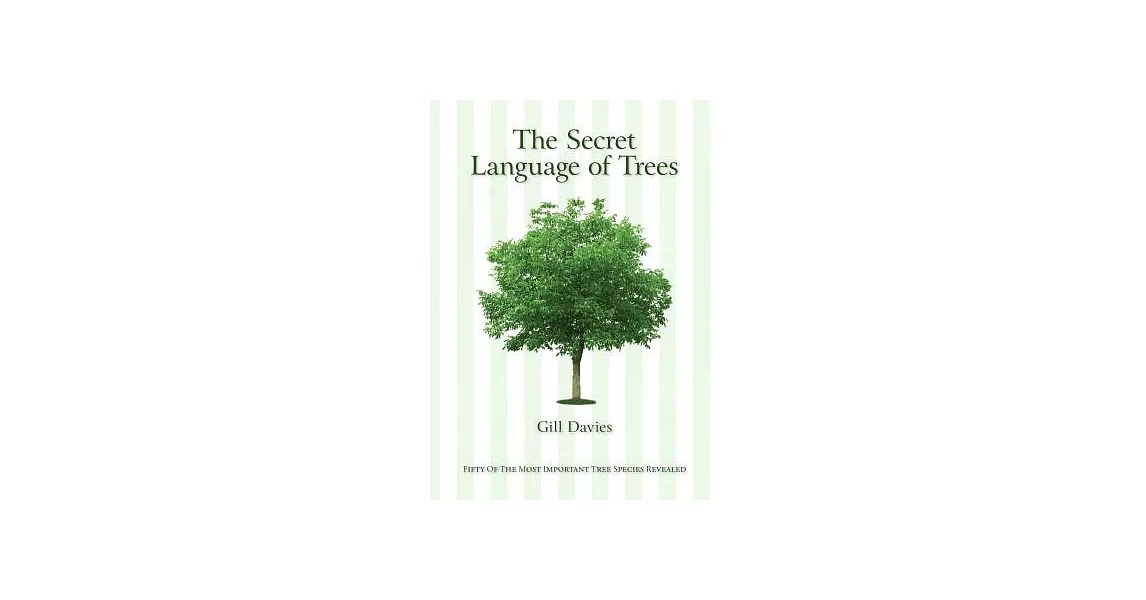 The Secret Language of Trees: Fifty of the Most Important Tree Species Revealed | 拾書所