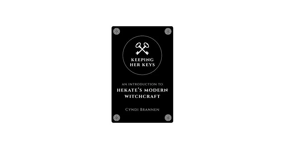 Keeping Her Keys: An Introduction to Hekate’s Modern Witchcraft | 拾書所