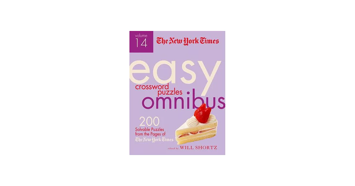 The New York Times Easy Crossword Puzzle Omnibus: 200 Solvable Puzzles from the Pages of the New York Times | 拾書所