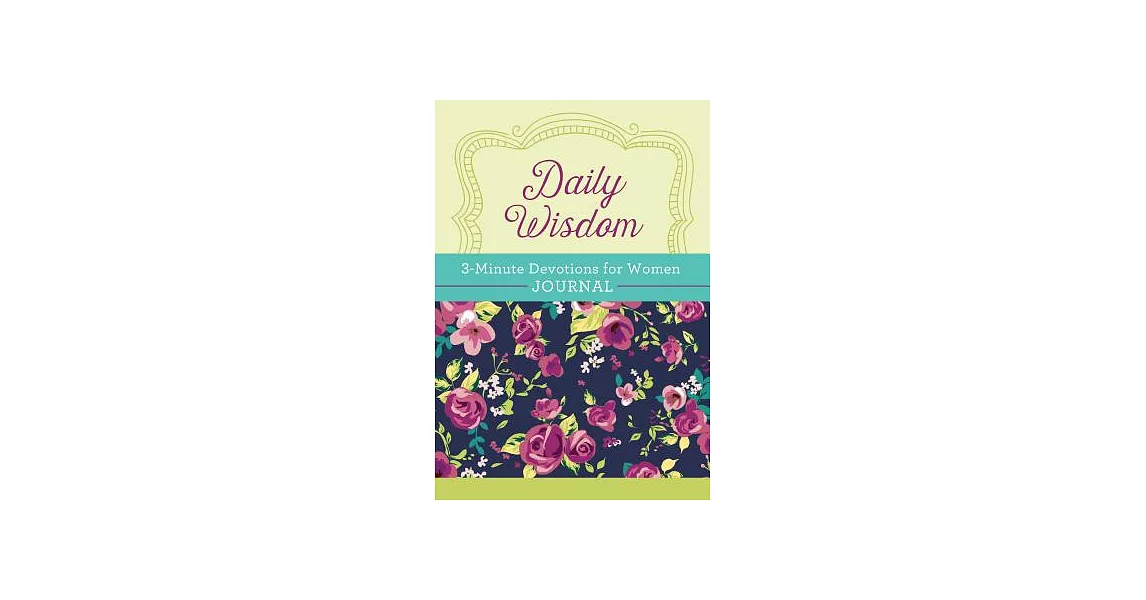 Daily Wisdom: 3-minute Devotions for Women Journal | 拾書所