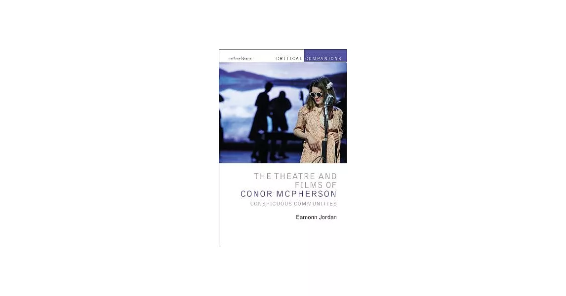 The Theatre and Films of Conor McPherson: Conspicuous Communities | 拾書所