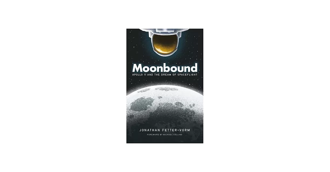 Moonbound: Apollo 11 and the Dream of Spaceflight | 拾書所