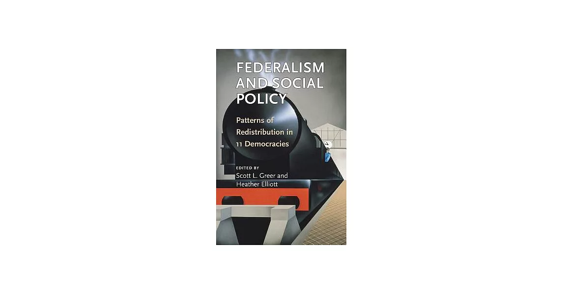 Federalism and Social Policy: Patterns of Redistribution in 11 Democracies | 拾書所