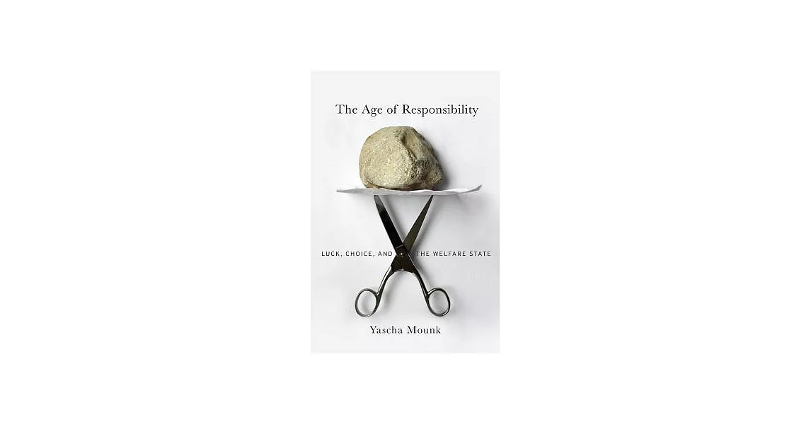 The Age of Responsibility: Luck, Choice, and the Welfare State | 拾書所