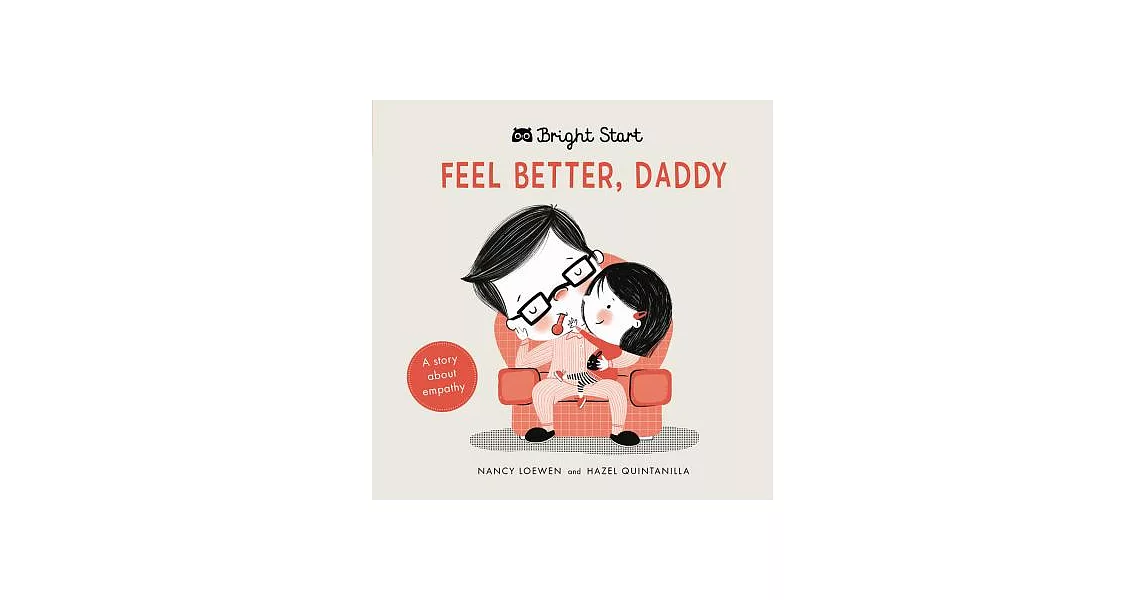 Feel Better Daddy: A Story About Empathy | 拾書所