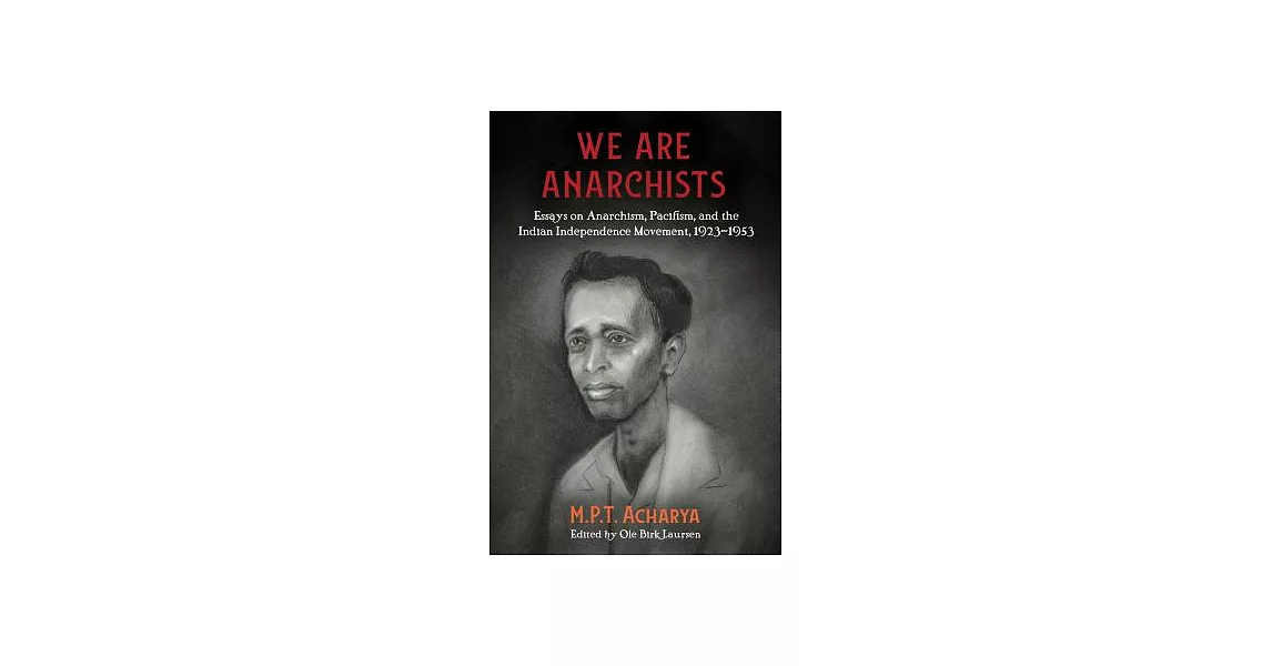 博客來-We Are Anarchists: Essays on Anarchism, Pacifism, and the Indian ...